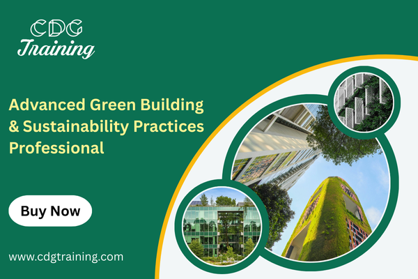 Advanced Green Building & Sustainability Practices Professional Course ...