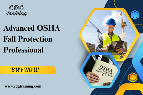 Osha Fall Math Certified OSHA Fall Protection Specialist Course | CDG Online Training
