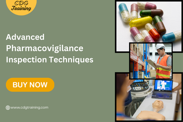 Advanced Pharmacovigilance Inspection Techniques Course Online ...