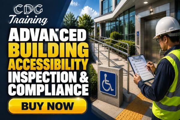 Accessibility Code Inspection Certified Building Accessibility Compliance Inspector Course - CDG Training