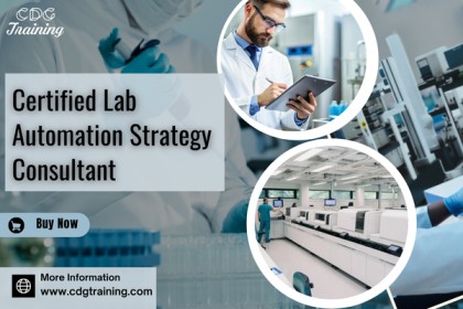 Certified Lab Automation Strategy Consultant Course | CDG Online ...