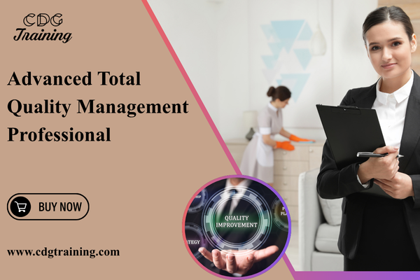 Professional Quality Rang Advanced Total Quality Management Professional Course | CDG Online ...